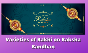 Varieties of Rakhi on Raksha Bandhan
